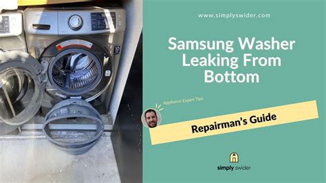 samsung washer leaking from bottom|Practical guide to handling Samsung washer leaks